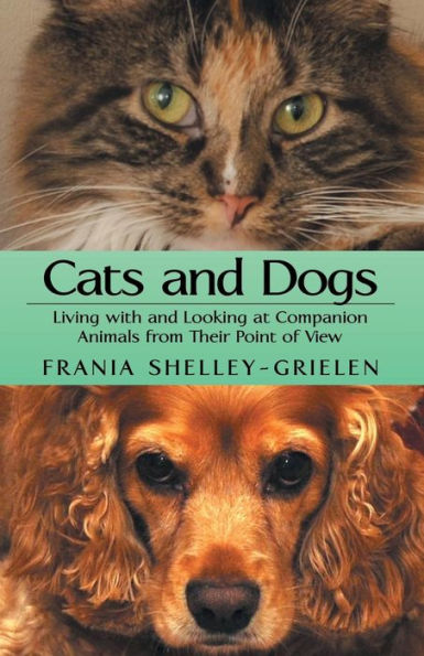 Cats And Dogs: Living With And Looking At Companion Animals From Their Point Of View