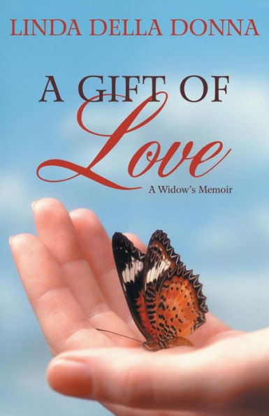 A Gift Of Love: A Widow's Memoir