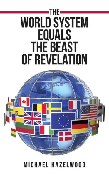 The World System Equals The Beast Of Revelation