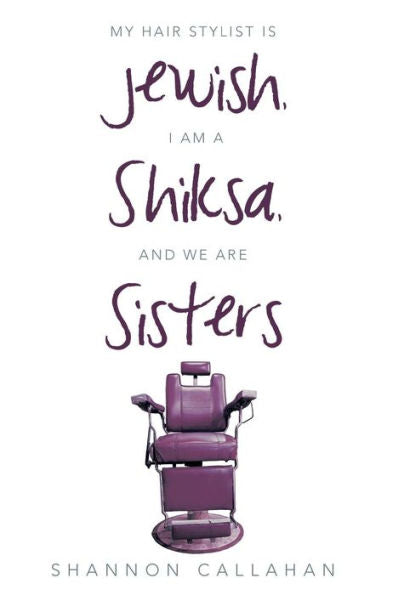My Hair Stylist Is Jewish, I Am A Shiksa, And We Are Sisters