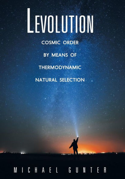 Levolution: Cosmic Order By Means Of Thermodynamic Natural Selection