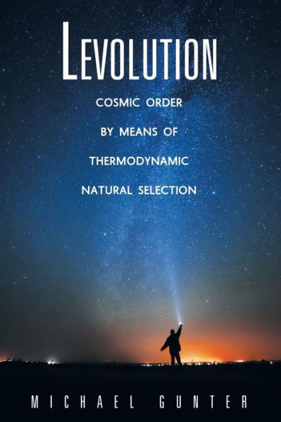 Levolution: Cosmic Order By Means Of Thermodynamic Natural Selection