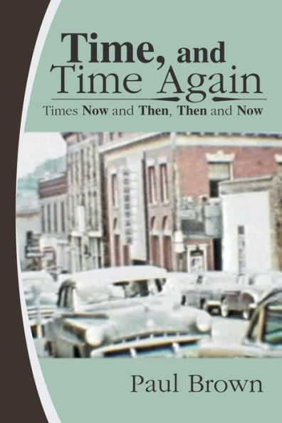 Time, And Time Again: Times Now And Then, Then And Now