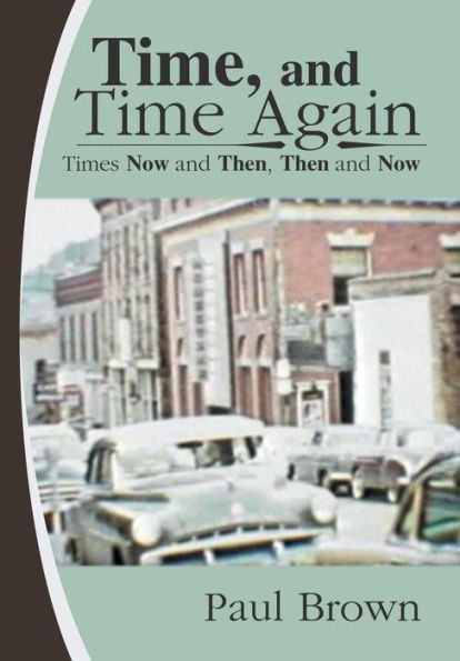Time, And Time Again: Times Now And Then, Then And Now