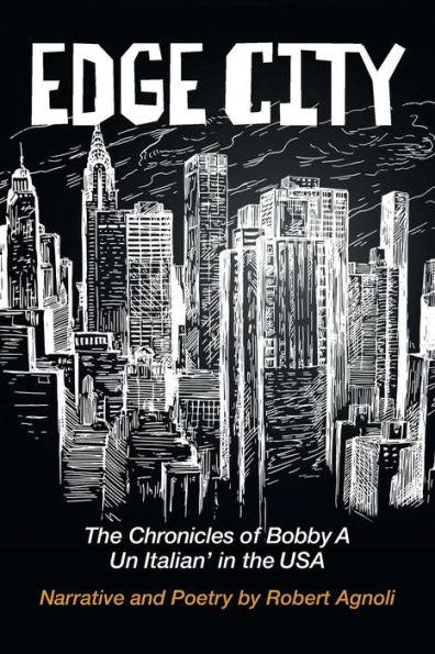 Edge City: The Chronicles Of Bobby A: Un Italian' In The Usa