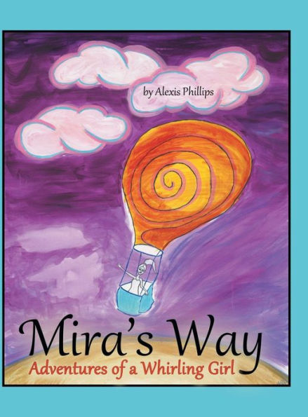 Mira's Way: Adventures Of A Whirling Girl