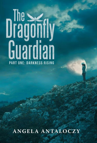 The Dragonfly Guardian: Part One: Darkness Rising