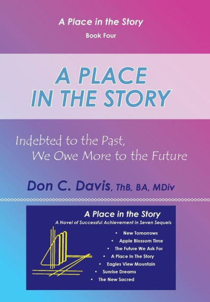 A Place In The Story: Indebted To The Past, We Owe More To The Future