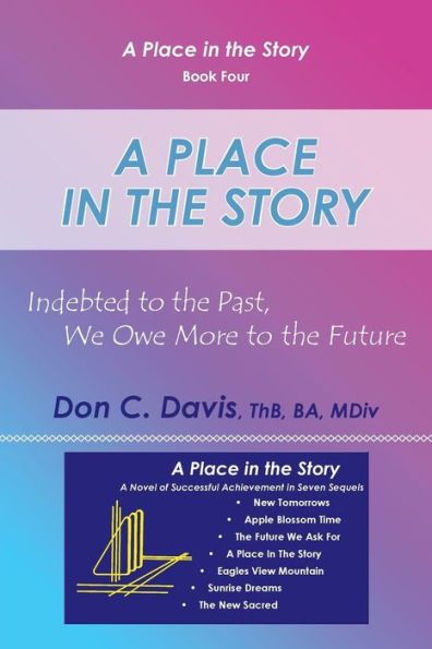 A Place In The Story: Indebted To The Past, We Owe More To The Future
