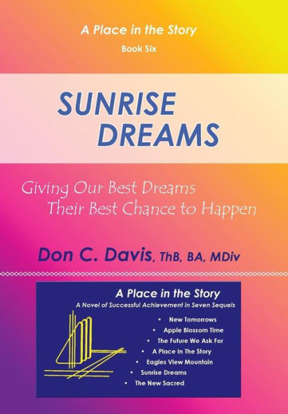 Sunrise Dreams: Giving Our Best Dreams Their Best Chance To Happen (A Place In The Story)