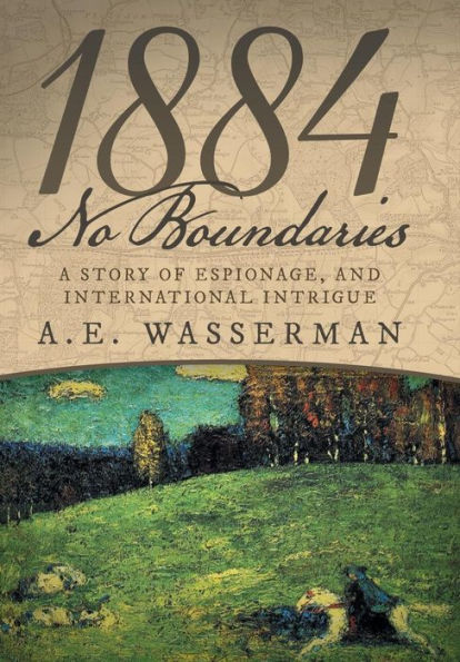 1884 No Boundaries: A Story Of Espionage, And International Intrigue