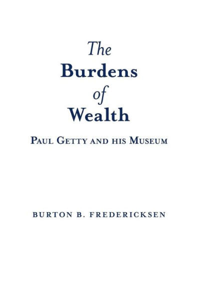 The Burdens Of Wealth: Paul Getty And His Museum