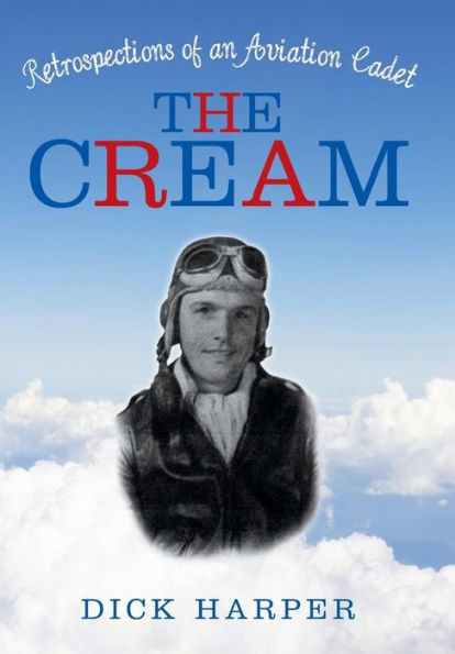 The Cream: Retrospections Of An Aviation Cadet