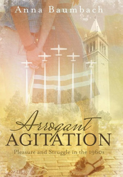 Arrogant Agitation: Pleasure And Struggle In The 1960S