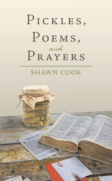 Pickles, Poems, And Prayers