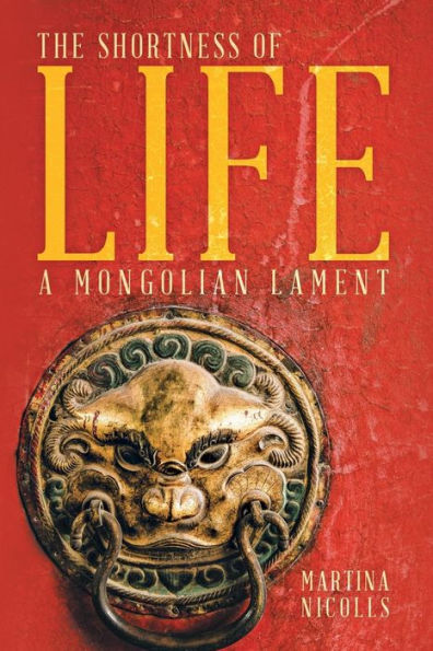 The Shortness Of Life: A Mongolian Lament