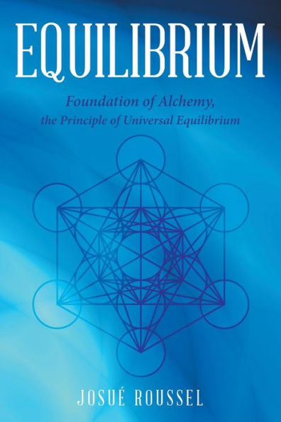 Equilibrium: Foundation Of Alchemy, The Principle Of Universal Equilibrium