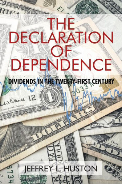 The Declaration Of Dependence: Dividends In The Twenty-First Century