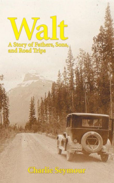 Walt: A Story Of Fathers, Sons, And Road Trips