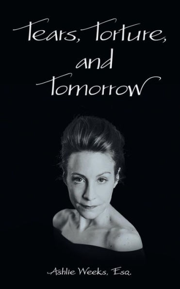 Tears, Torture, And Tomorrow
