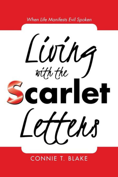 Living With The Scarlet Letters: When Life Manifests Evil Spoken