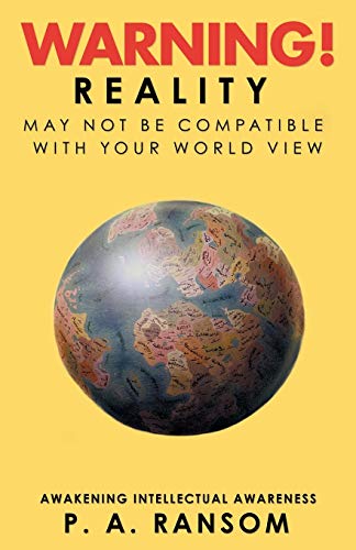 Warning!: Reality May Not Be Compatible With Your Worldview
