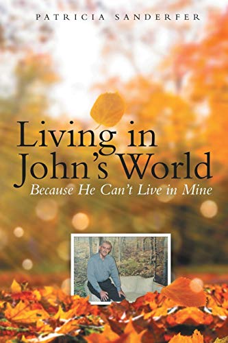 Living In John's World: Because He Can't Live In Mine