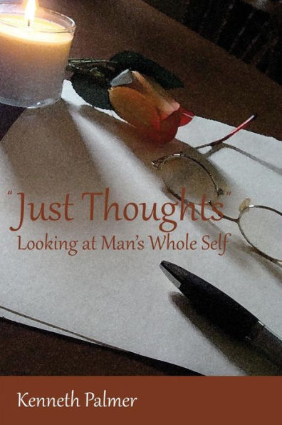Just Thoughts Looking At Man's Whole Self