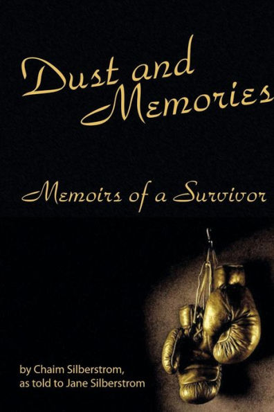 Dust And Memories: Memoirs Of A Survivor