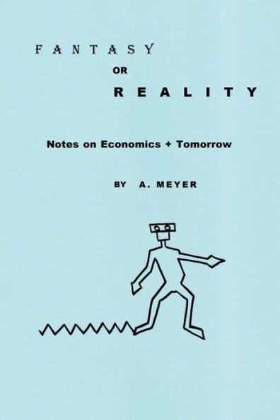 Fantasy Or Reality Notes On Economics + Tomorrow