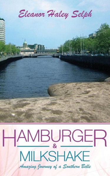 Hamburger & Milkshake: Amazing Journey Of A Southern Belle