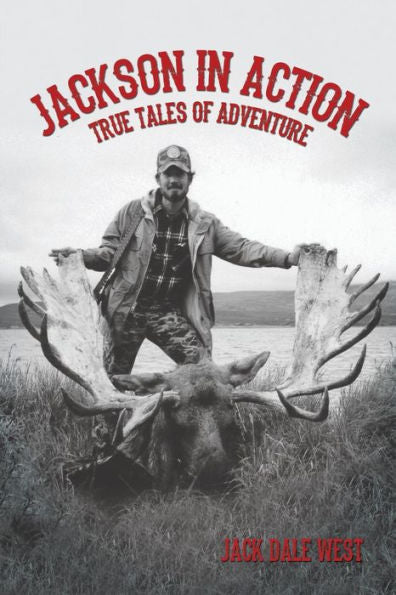 Jackson In Action: True Tales Of Adventure