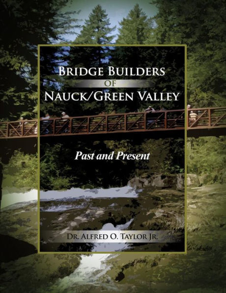 Bridge Builders Of Nauck/Green Valley: Past And Present