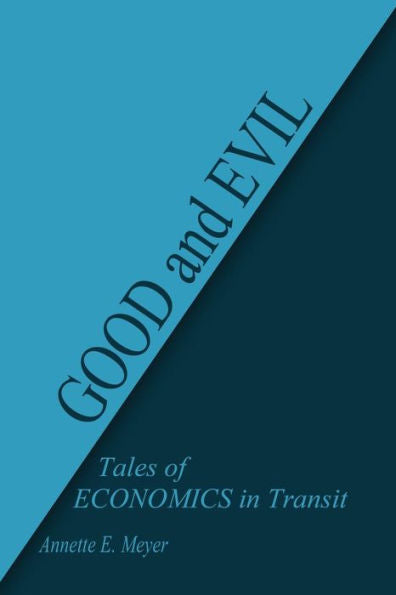 Good And Evil: Tales Of Economics In Transit