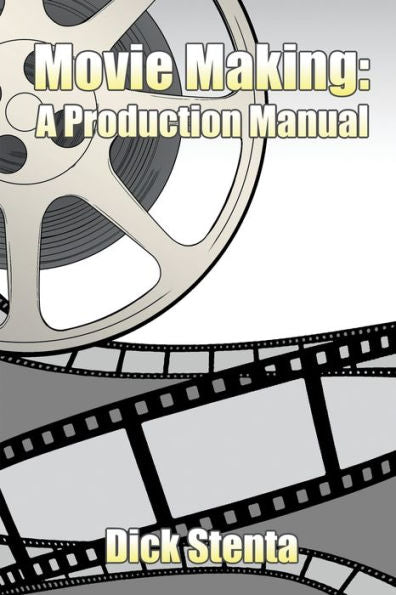 Movie Making: A Production Manual