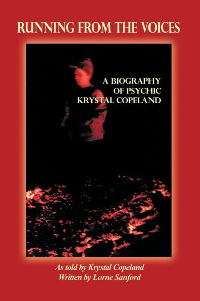 Running From The Voices: A Biography Of Psychic Krystal Copeland