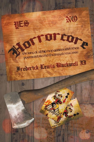 Horrorcore: The King Of All Hip-Hop Genres And Other Poems Related To The Juggalo Macabre