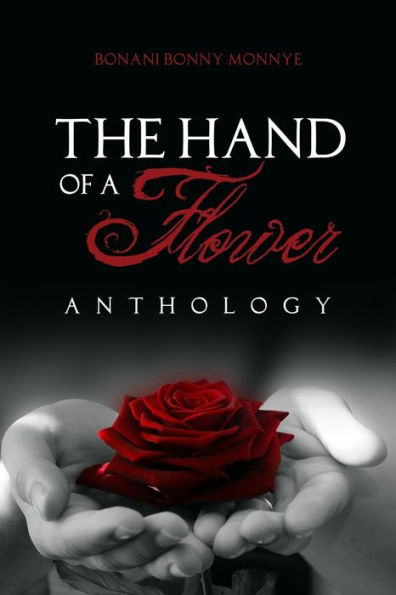 The Hand Of A Flower: Anthology