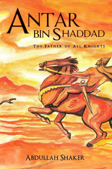 Antar Bin Shaddad: The Father Of All Knights