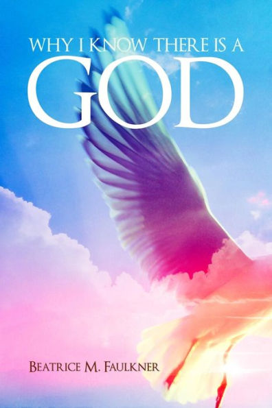 Why I Know There Is A God