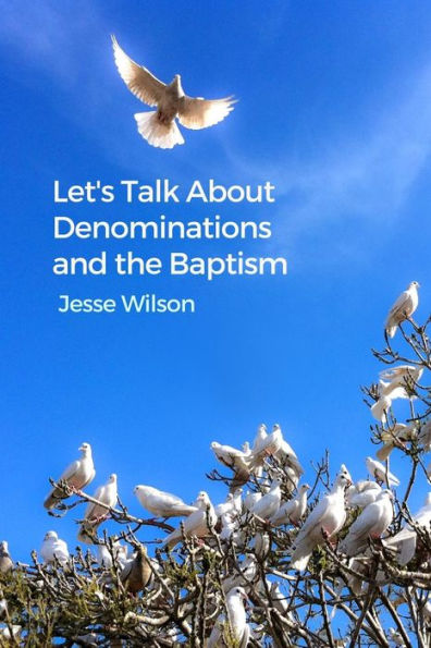 Let's Talk About Denominations And The Baptism