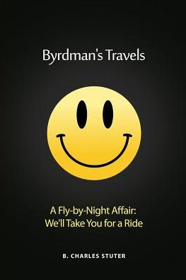 Byrdman's Travels: A Fly-By-Night Affair: We'Ll Take You For A Ride