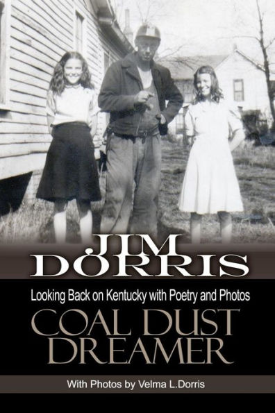 Coal Dust Dreamer: Looking Back On Kentucky With Poetry And Photos