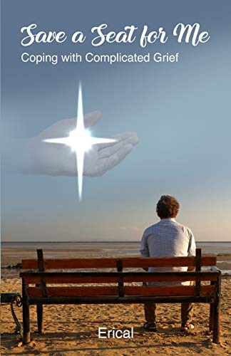 Save A Seat For Me: Coping With Complicated Grief