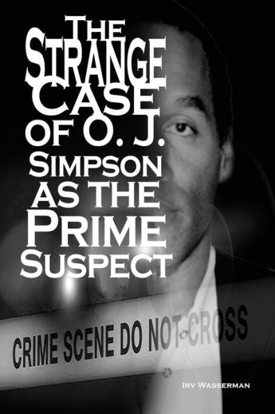 The Strange Case Of O. J. Simpson As The Prime Suspect