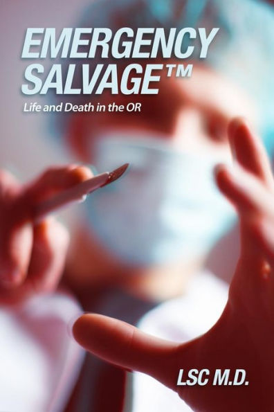 Emergency Salvagetm: Life And Death In The Or