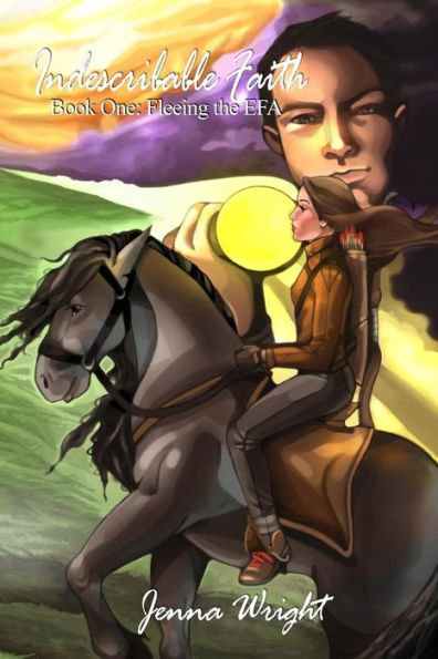 Indescribable Faith: Book One: Fleeing The Efa