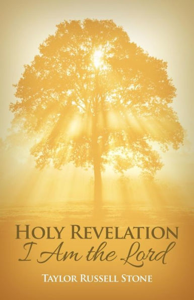 Holy Revelation: I Am The Lord - 9781480966611