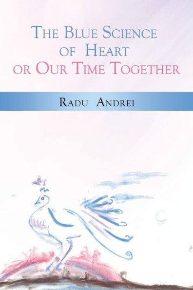 The Blue Science Of Heart Or Our Time Together
