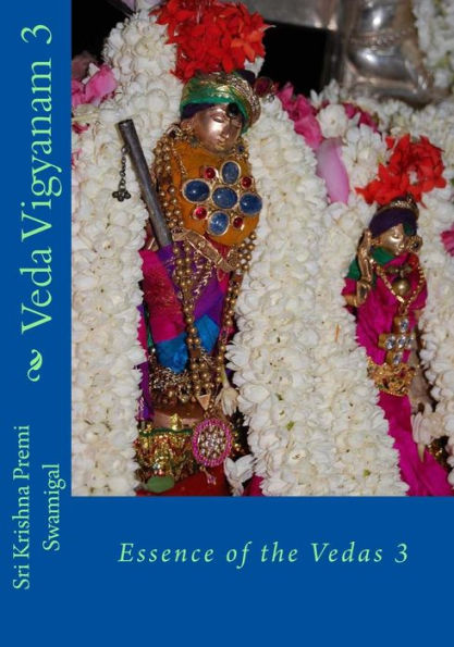 Veda Vigyanam: Essence Of The Vedas: Volume 3